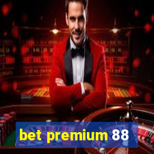 bet premium 88